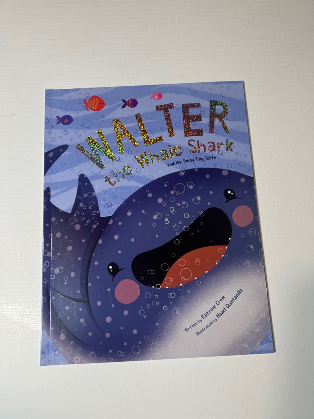 WALTER the Whale Shark: and His Teeny Tiny Teeth,  Children's Book